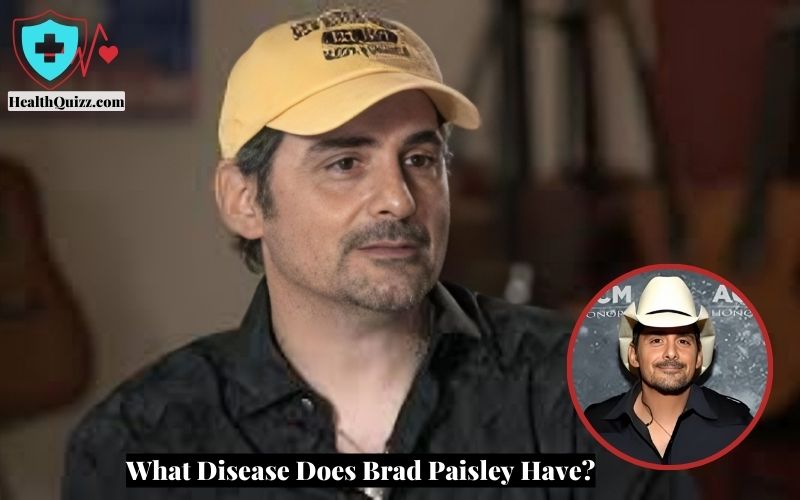 What Disease Does Brad Paisley Have